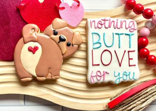 Nothing Butt Love for You Cookie Set